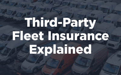 Third Party Fleet Insurance Explained